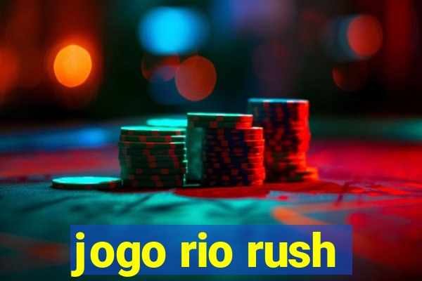 jogo rio rush